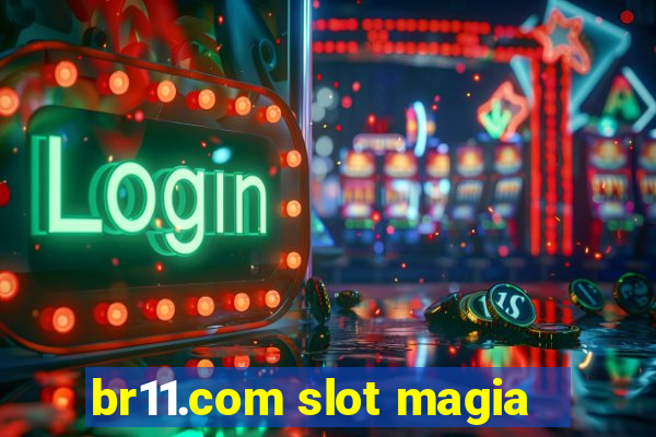 br11.com slot magia